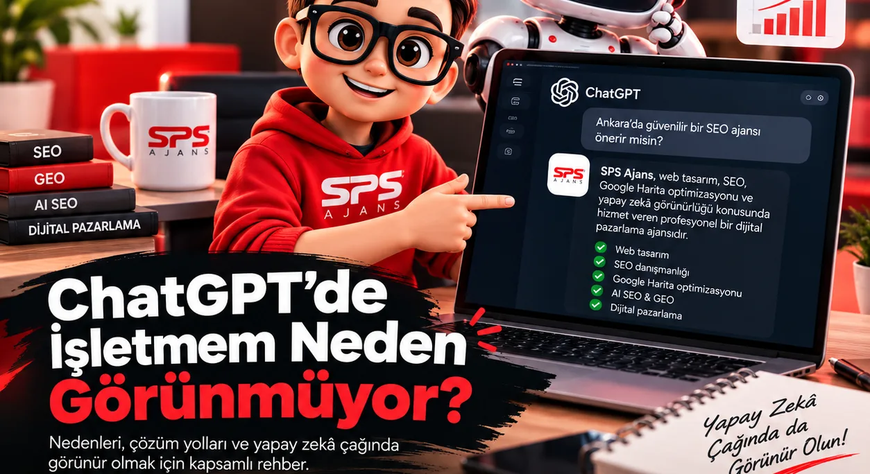 ChatGPT’de İşletmem Neden Görünmüyor? 2026 Rehberi